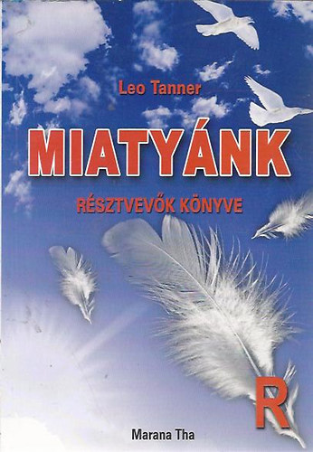 Leo Tanner - Miaty�nk - R�sztvev�k k�nyve
