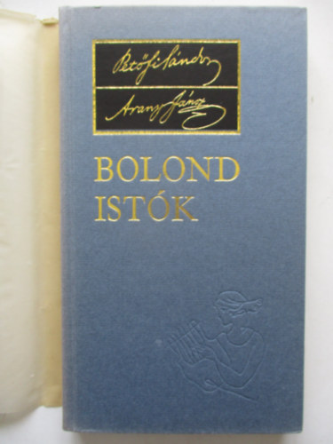 Petfi Sndor -Arany Jnos - Bolond Istk