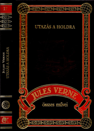 Verne Gyula - Utazs a Holdra (Jules Verne sszes mvei 17.)
