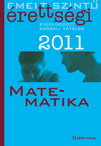 Emelt szint rettsgi 2011 Kidolgozott szbeli ttelek - Matematika