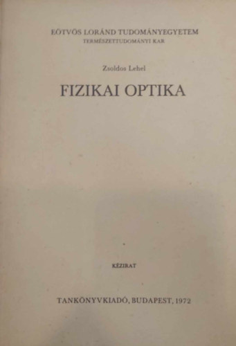 Zsoldos Lehel - Fizikai optika II. ves fizikus ,geofizikus s matematikus hallgatk rszre