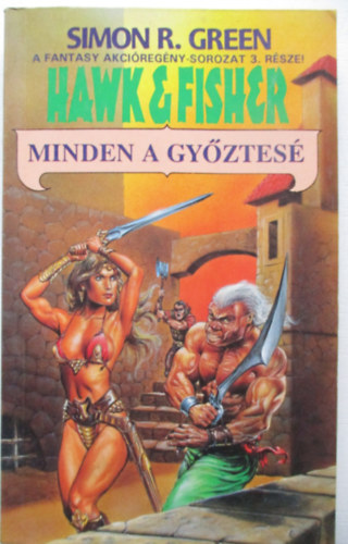 Simon R. Green - Hawk & Fisher: Minden a gyztes