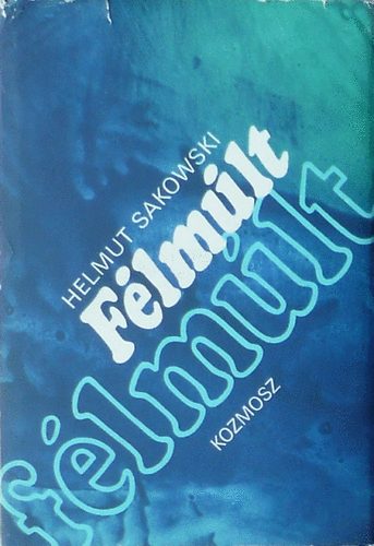 Helmut Sakowski - Félmúlt