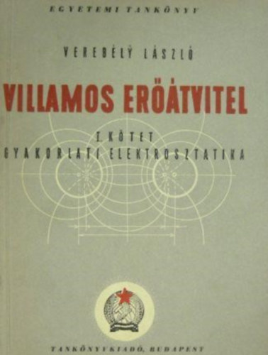 Verebély László - Villamos erőátvitel I.-II.