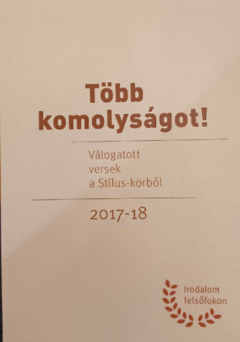 Tbb komolysgot! - Vlogatott versek a Stlus-krbl 2017-18