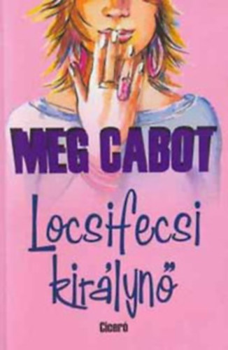 Meg Cabot - Locsifecsi királynő + Locsifecsi királynő New Yorkban + Locsifecsi királynő férjhez megy