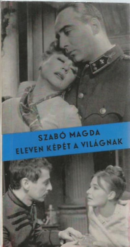 Szab Magda - Eleven kpt a vilgnak