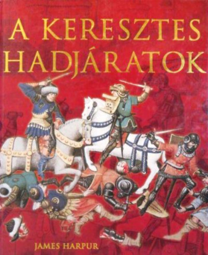 James Harpur - A keresztes hadj�ratok