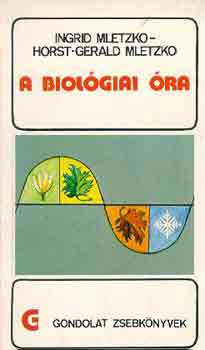 I.-Mletzko, H. G. Mletzko - A biolgiai ra (gondolat zsebknyvek)