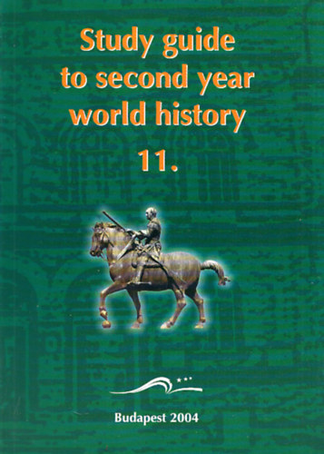 Czuczor Sndor  (szerk.) - Study guide to second year world history for bilingual school students 11.