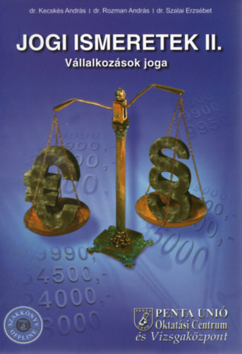 dr. Kecsks Andrs - dr. Rozman Andrs - dr. Szalai - Jogi ismeretek II. - Vllalkozsok joga