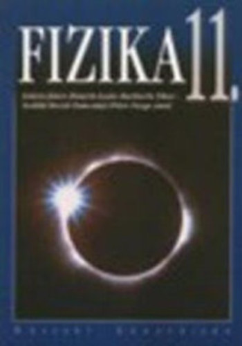 Honyek Gyula; Guly�s J�nos - FIZIKA 11. A gimn�ziumok 11. �vfolyama sz�m�ra MK-2761-6