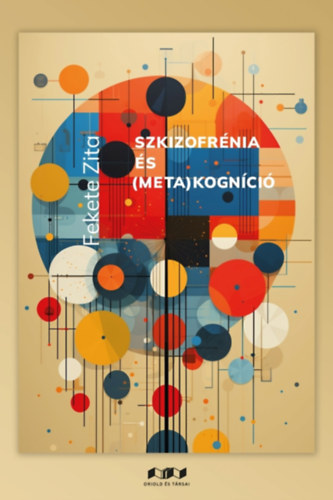 Fekete Zita - Szkizofrénia és (meta)kogníció