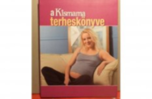 2db k�nyv: A kismama terhesk�nyve + A kismama babakonyh�ja