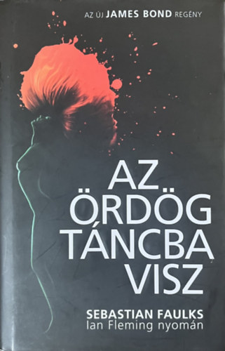 Sebastian Faulks - Az rdg tncba visz
