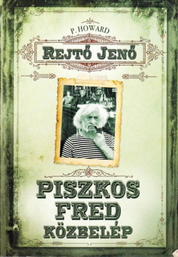 Rejtő Jenő - Piszkos Fred közbelép