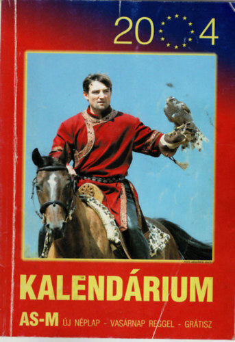 Bdi Bla Mszros Bla - Jszkun Krnika AS-M Kalendrium 2004 ( Ablak orszgra-vilgra )