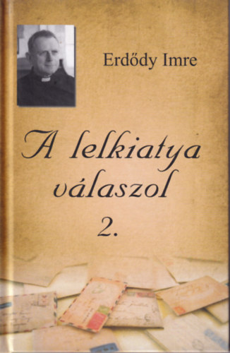 Erd�dy Imre - A lelkiatya v�laszol 2.