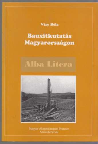 Vizy Bla - Bauxitkutats Magyarorszgon