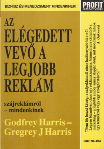 Godfrey Harris - Gregrey J. Harris - Az elégedett vevő a legjobb reklám (szájreklámról - mindenkinek)
