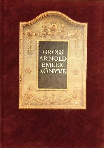 Szelényi Károly - Gross Arnold emlékkönyve