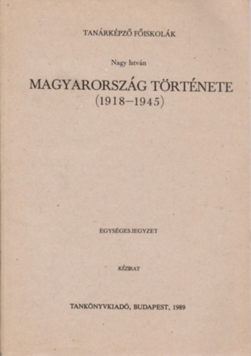 Nagy Istvn - Magyarorszg trtnete (1918-1945) (Nagy Istvn)