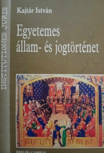 Kajtár István - Egyetemes állam- és jogtörténet