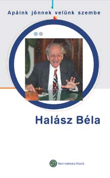 Ap�ink j�nnek vel�nk szembe... - Hal�sz B�la