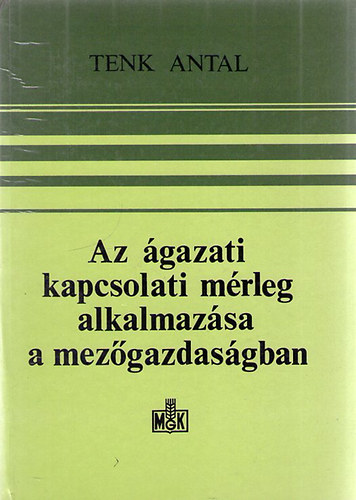 Tenk Antal - Az gazati kapcsolati mrleg alkalmazsa a mezgazdasgban