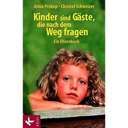 Jirina Prekop Christel Schweizer - Kinder sind Gste, die nach dem Weg fragen