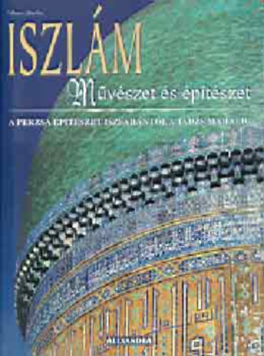 Delius  Hattstein (szerk.) - Iszl�m - M�v�szet �s �p�t�szet