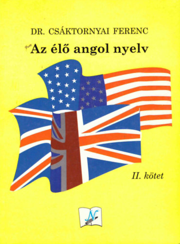 Dr. Csáktornyai Ferenc - Az élő angol nyelv II.