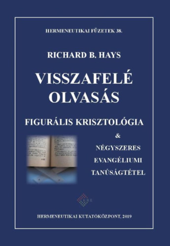 Richard B. Hays - Visszafel� olvas�s