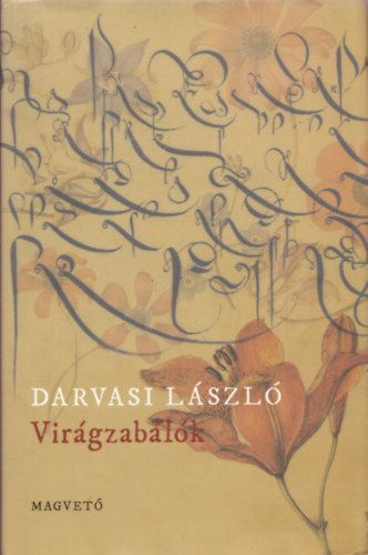 Darvasi László - Virágzabálók