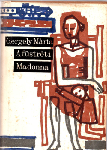 Gergely Mrta - A fstrti madonna