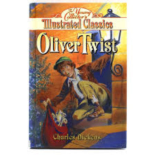 Charles Dickens - Oliver Twist (The Young Collector's  - Illustrated Classics)