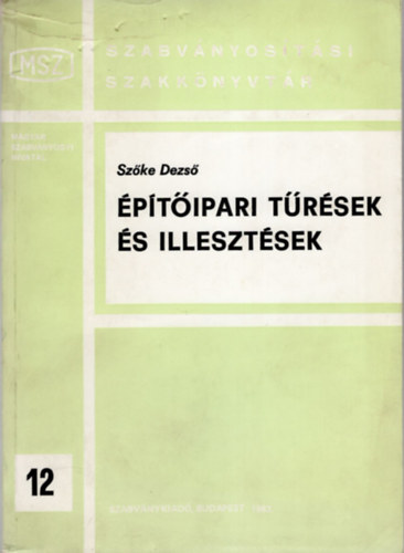 Sz�ke Dezs� - �p�t�ipari t�r�sek �s illeszt�sek