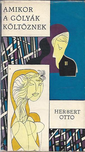 Herbert Ott� - Amikor a g�ly�k k�lt�znek