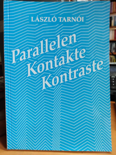 Tarni Lszl - Parallelen Kontakte Kontraste