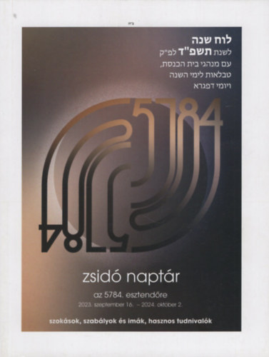 Zsid� Napt�r szok�sok, szab�lyok �s im�k hasznos tudnival�k az 5784. esztend�re