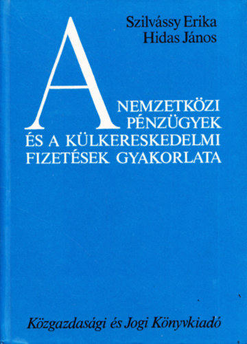 Szilv�ssy-Hidas - A nemzetk�zi p�nz�gyek �s a k�lkereskedelmi fizet�sek gyakorlata