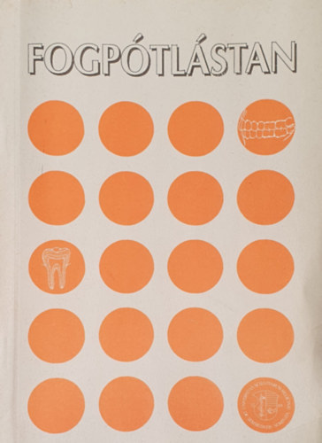 Fbin-Huszr-Gtz - Bevezets a fogptlstanba