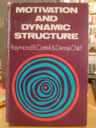Dennis Child Raymond B. Cattell - Motivation and Dynamic Structure (Motiv�ci� �s dinamikus strukt�ra)