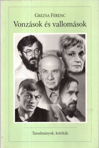 Grezsa Ferenc - Vonzások és vallomások (Tanulmányok,kritikák)