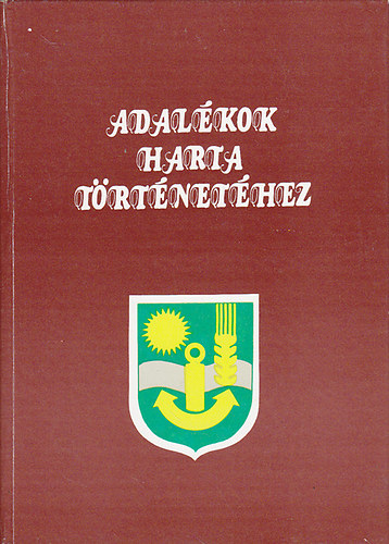 Gall Tibor  (szerk.) - Adalkok Harta trtnethez
