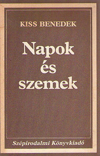 Kiss Benedek - Napok �s szemek