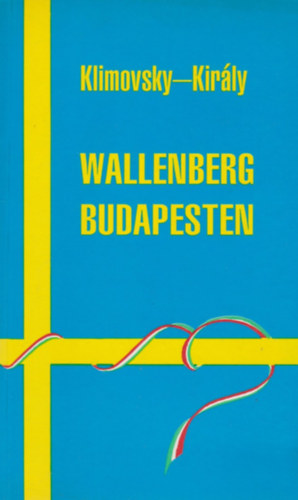 Klimovsky-Kirly - Wallenberg Budapesten