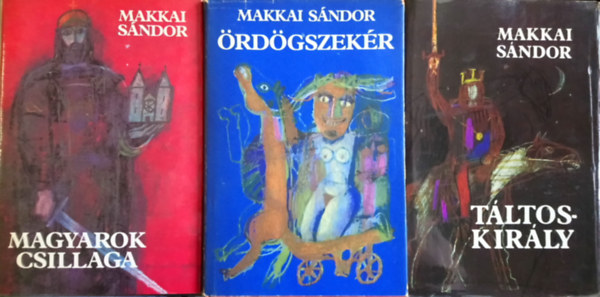 Makkai Sándor - Makkai-csomag (3 db): Magyarok csillaga + Ördögszekér + Táltoskirály