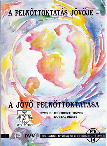 Koltai D�nes  Herbert Hinzen (szerk.) - A feln�ttoktat�s j�v�je - a j�v� feln�ttoktat�sa