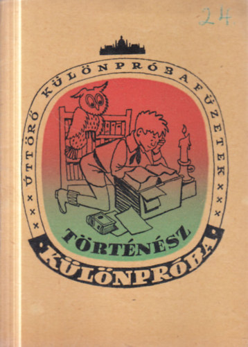 Lor�nd Ferenc - T�rt�n�sz k�l�npr�ba (�tt�r� k�l�npr�baf�zetek)